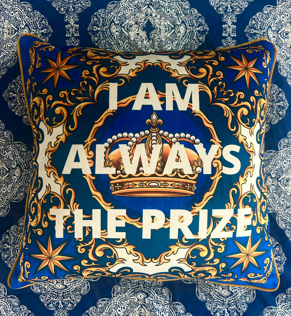 I Am Always The Prize: Haus of Rayment Limited Edition Cushion